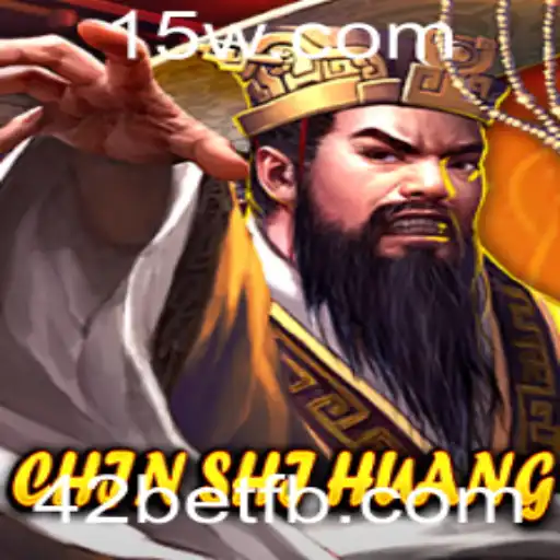 ChinShiHuang: Descubra o Fascínio e as Regras do Jogo com 42bet
